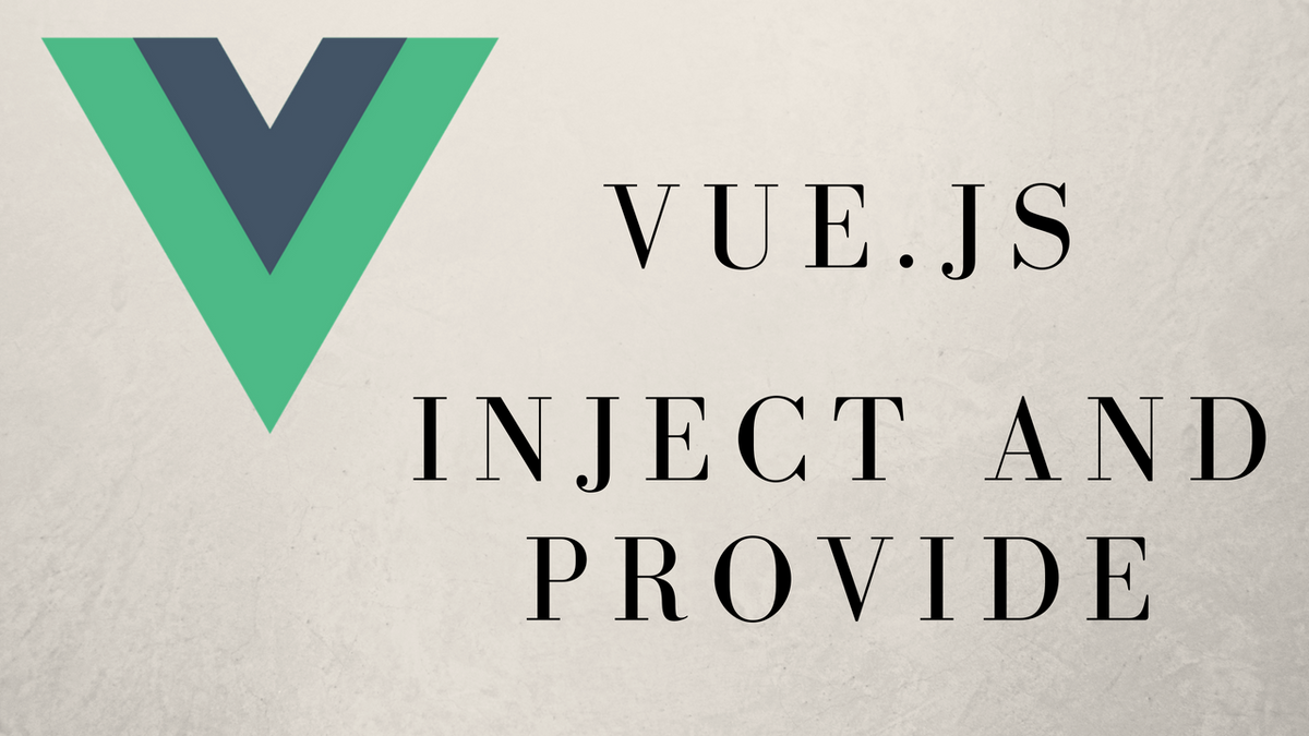 Using Inject And Provide With Vue.js