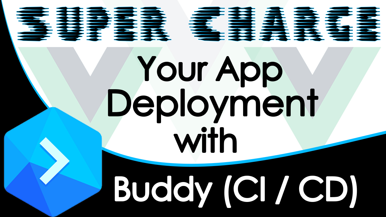 Super Charge Your Deploy With Buddy (Vue.js App Example)