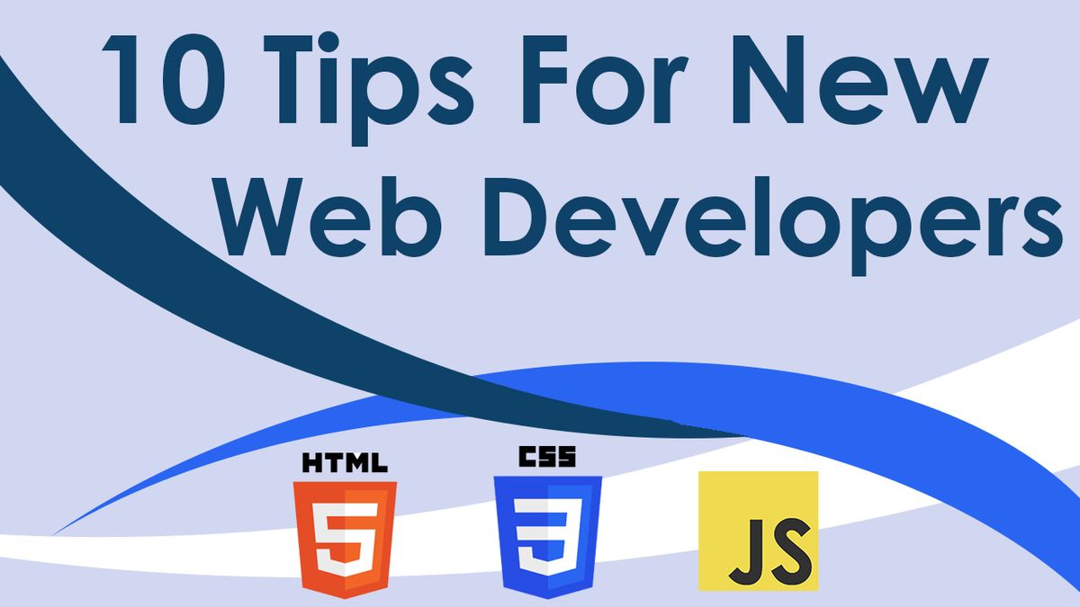 10 Tips For New Web Developers