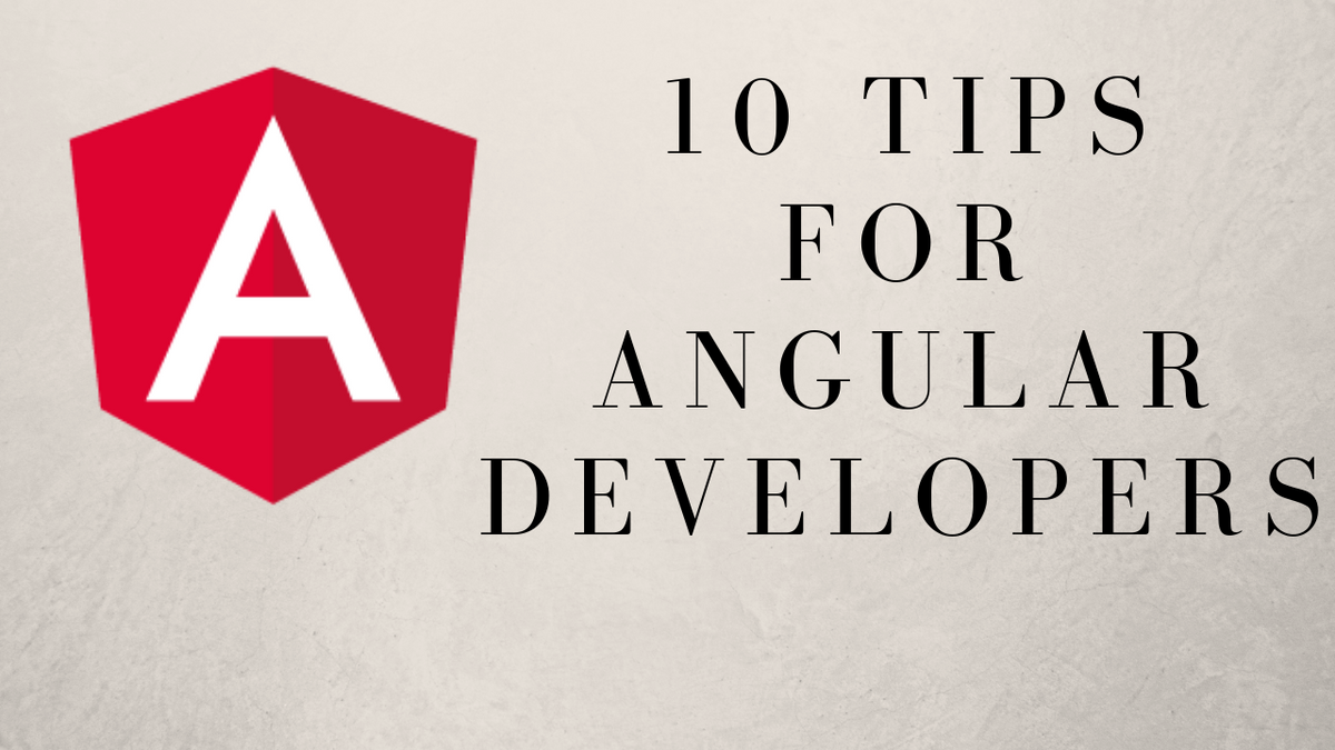 10 Tips For Angular Developers